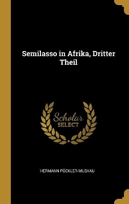 Book cover for Semilasso in Afrika, Dritter Theil