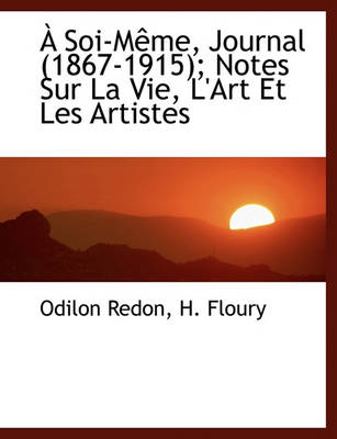 Book cover for A Soi-Meme, Journal (1867-1915); Notes Sur La Vie, L'Art Et Les Artistes