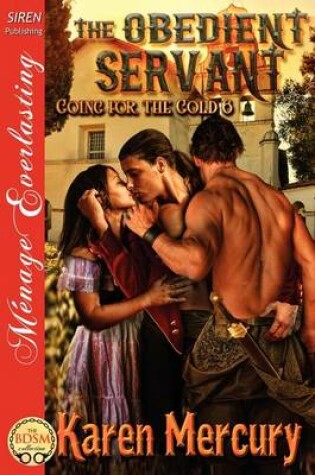 Cover of The Obedient Servant [Going for the Gold 6] (Siren Publishing Menage Everlasting)