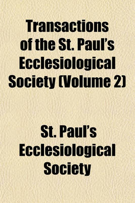 Book cover for Transactions of the St. Paul's Ecclesiological Society (Volume 2)