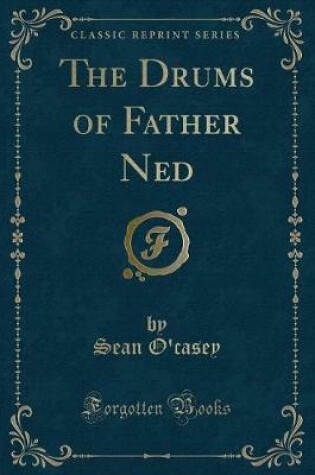 Cover of The Drums of Father Ned (Classic Reprint)