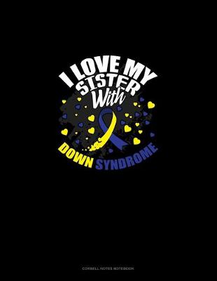 Cover of I Love My Sister With Down Syndrome