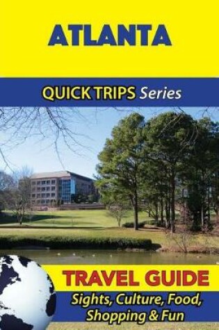Cover of Atlanta Travel Guide (Quick Trips Series)
