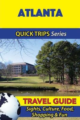 Book cover for Atlanta Travel Guide (Quick Trips Series)