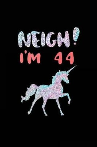 Cover of NEIGH! I'm 44