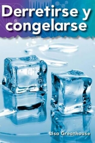 Cover of Derretirse y congelarse (Melting and Freezing) (Spanish Version)