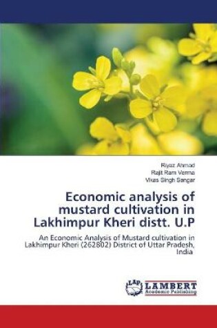 Cover of Economic analysis of mustard cultivation in Lakhimpur Kheri distt. U.P