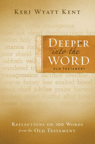 Cover of Deeper into the Word: Old Testament