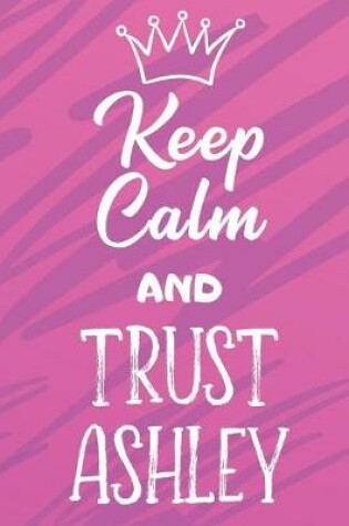 Cover of Keep Calm And Trust Ashley