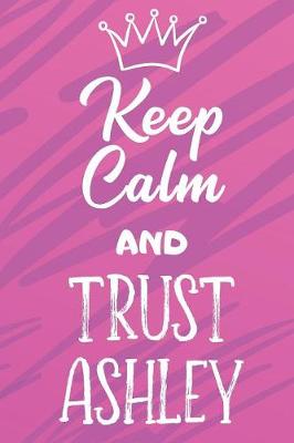 Book cover for Keep Calm And Trust Ashley