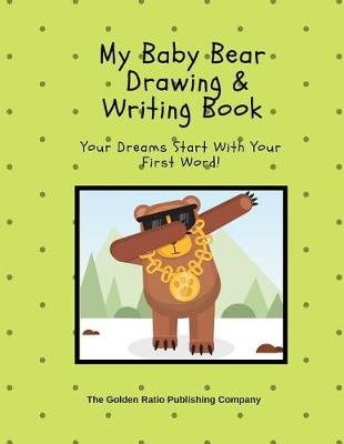 Book cover for My Baby Bear Drawing & Writing Book