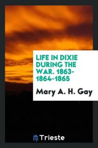 Cover of Life in Dixie During the War