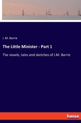 Cover of The Little Minister - Part 1