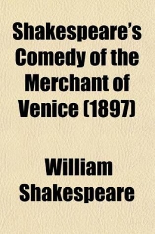 Cover of Shakespeare's Comedy of the Merchant of Venice (1897)