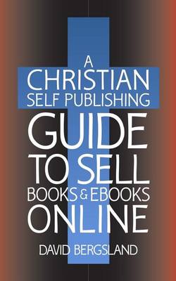 Book cover for A Christian Self Publishing Guide to Sell Books & eBooks Online