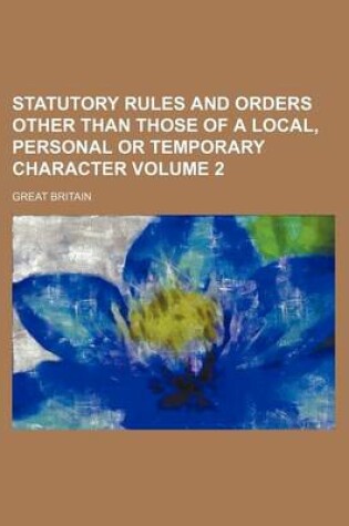 Cover of Statutory Rules and Orders Other Than Those of a Local, Personal or Temporary Character Volume 2