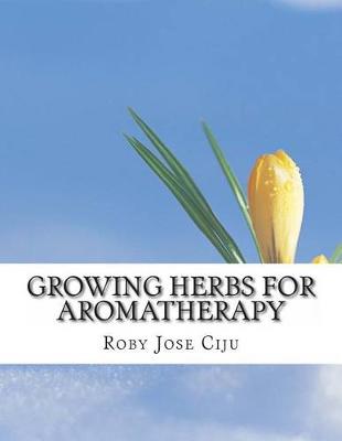 Book cover for Growing Herbs for Aromatherapy