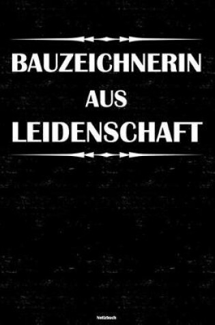 Cover of Bauzeichnerin aus Leidenschaft Notizbuch