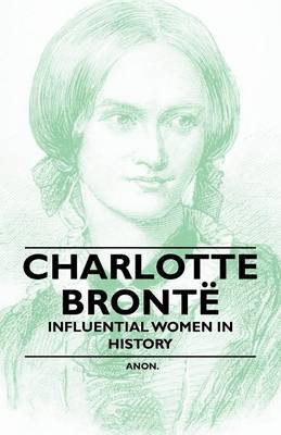 Book cover for Charlotte Bronte - Influential Women in History