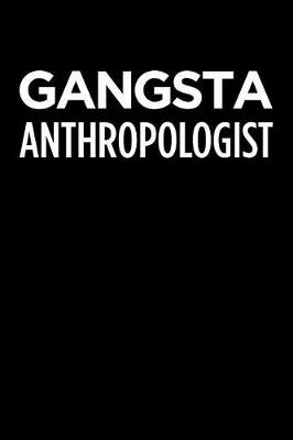 Book cover for Gangsta Anthropologist