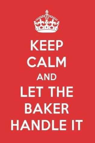 Cover of Keep Calm and Let the Baker Handle It