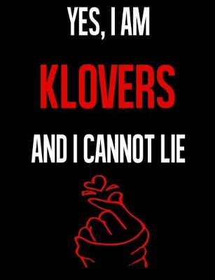 Book cover for Yes, I Am KLOVERS And I Cannot Lie