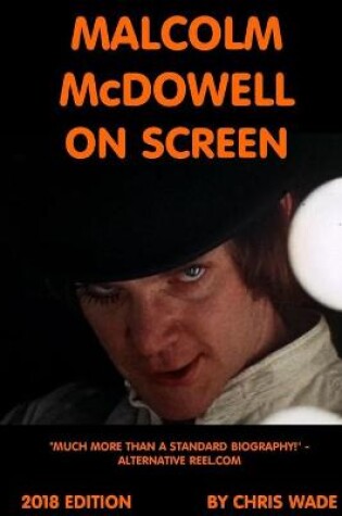 Cover of Malcolm McDowell On Screen 2018 Edition