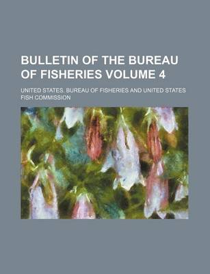 Book cover for Bulletin of the Bureau of Fisheries Volume 4