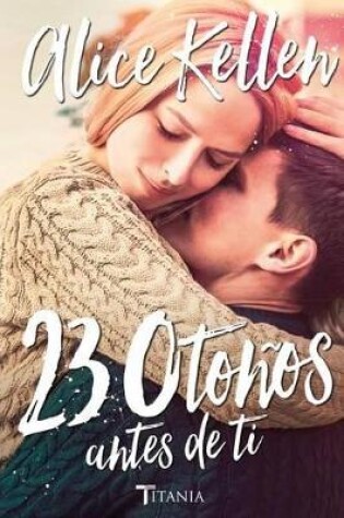 Cover of 23 Otonos Antes de Ti