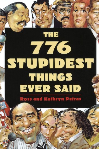 Cover of The 776 Stupidest Things Ever Said