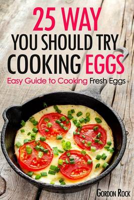 Book cover for 25 Ways You Should Try Cooking Eggs