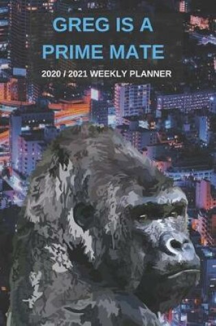 Cover of 2020 / 2021 Two Year Weekly Planner For Greg Name - Funny Gorilla Pun Appointment Book Gift - Two-Year Agenda Notebook