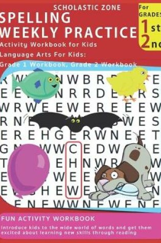 Cover of Spelling Weekly Practice for 1st 2nd Grades, Activity Workbook for Kids, Language Arts For Kids