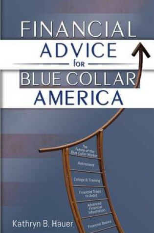 Cover of Financial Advice for Blue Collar America