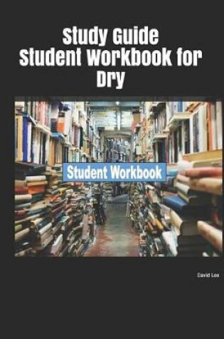 Cover of Study Guide Student Workbook for Dry