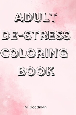 Cover of Adult De-Stress Coloring Book