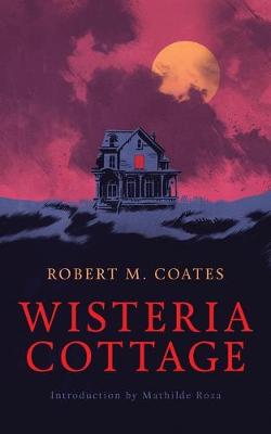 Book cover for Wisteria Cottage (Valancourt 20th Century Classics)