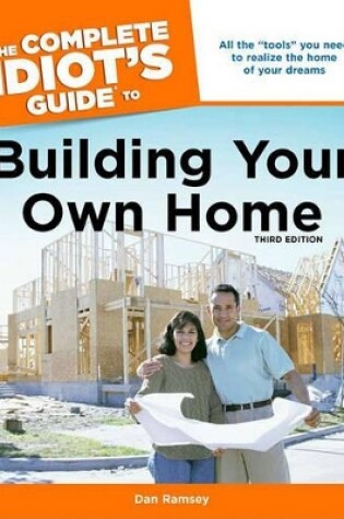 Cover of The Complete Idiot's Guide to Building Your Own Home