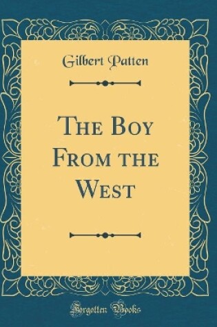 Cover of The Boy From the West (Classic Reprint)