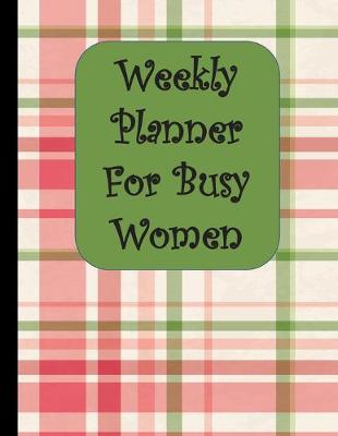 Book cover for Weekly Planner For Busy Women