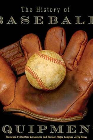 Cover of The History of Baseball Equipment