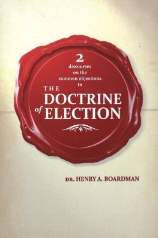 Cover of 2 Discourses on the Common Objections to the Doctrin of Election