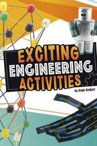 Cover of Exciting Engineering Activities (Curious Scientists)