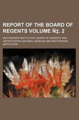 Cover of Report of the Board of Regents Volume N . 2
