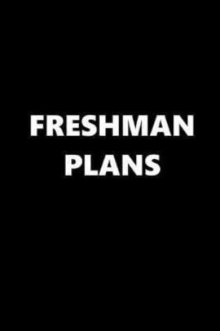 Cover of 2020 Weekly Planner School Theme Freshman Plans Black White 134 Pages