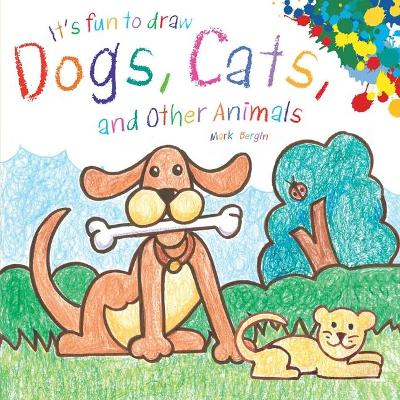 Book cover for It's Fun to Draw Dogs, Cats, and Other Animals