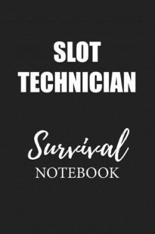 Cover of Slot Technician Survival Notebook