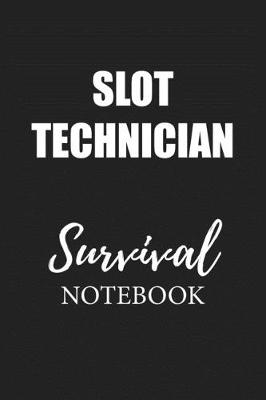 Book cover for Slot Technician Survival Notebook