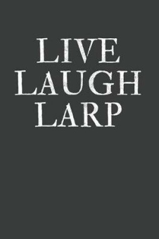 Cover of Live Laugh Larp