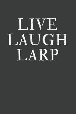 Book cover for Live Laugh Larp